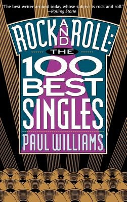 Rock and Roll: The 100 Best Singles by Williams, Paul