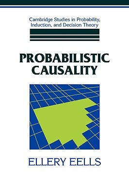 Probabilistic Causality by Eells, Ellery