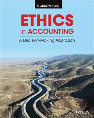 Ethics in Accounting: A Decision-Making Approach by Klein, Gordon