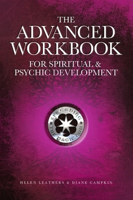 The Advanced Workbook For Spiritual & Psychic Development by Leathers, Helen