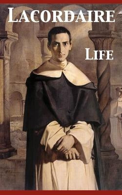 Life. Conferences Delivered at Toulouse by Lacordaire, Henri Dominique