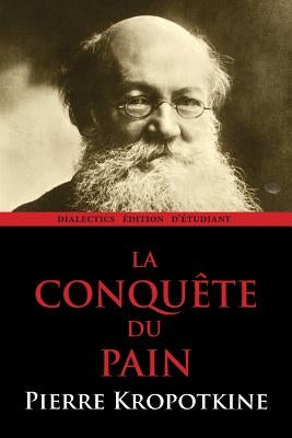 La Conquete Du Pain by Kropotkine, Pierre