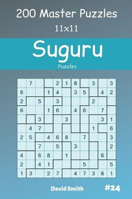 Suguru Puzzles - 200 Master Puzzles 11x11 vol.24 by Smith, David