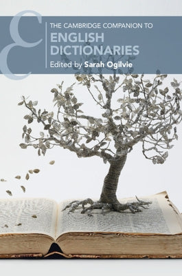 The Cambridge Companion to English Dictionaries by Ogilvie, Sarah