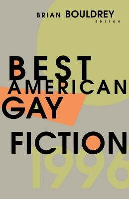 Best American Gay Fiction by Bouldrey, Brian