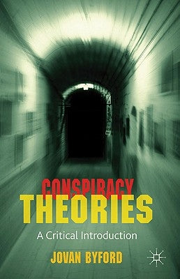 Conspiracy Theories: A Critical Introduction by Byford, J.