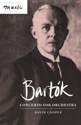 Bartók: Concerto for Orchestra by Cooper, David