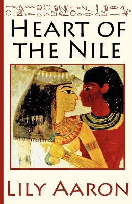 Heart of the Nile by Aaron, Lily