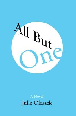 All But One by Oleszek, Julie
