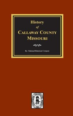 History of Callaway County, Missouri by Company, National Historical