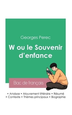 Réussir son Bac de français 2023: Analyse de W ou le Souvenir d'enfance de Georges Perec by Perec, Georges