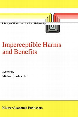 Imperceptible Harms and Benefits by Almeida, M. J.