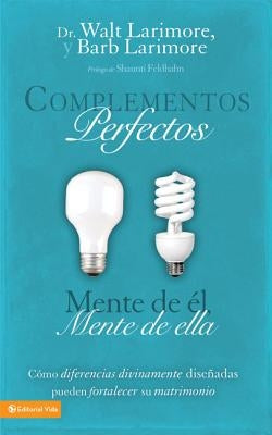 Complementos perfectos Softcover His Brain, Her Brain = Perfect Complements by Larimore MD, Walt