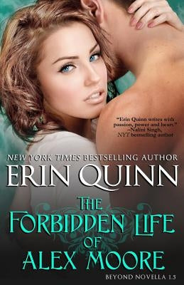 The Forbidden Life of Alex Moore: A Novella of the Beyond by Quinn, Erin