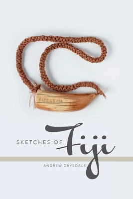 Sketches of Fiji by Drysdale, Andrew