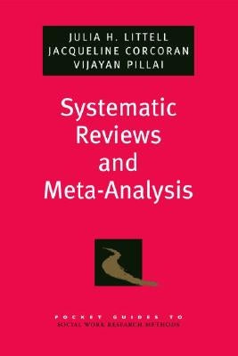 Systematic Reviews and Meta-Analysis by Littell, Julia H.