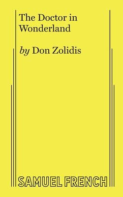 The Doctor in Wonderland by Zolidis, Don