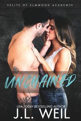 Unchained: The Dorms, A Dark College Romance by Weil, J. L.