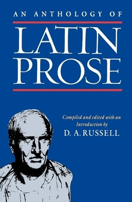 An Anthology of Latin Prose by Russell, D. A.