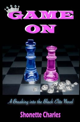 Game On: (Breaking into the Black Elite Book 2) by Charles, Shonette