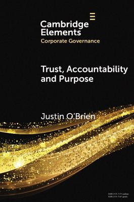 Trust, Accountability and Purpose: The Regulation of Corporate Governance by O'Brien, Justin