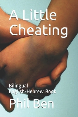 A Little Cheating: Bilingual English-Hebrew Book by Ben, Phil