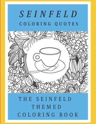 Seinfeld Coloring Quotes: The Seinfeld Themed Coloring Book by Cafe, Monk's
