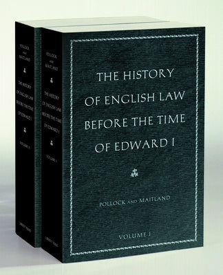 The History of English Law Before the Time of Edward I by Pollock, Sir Frederick