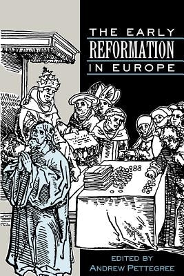 The Early Reformation in Europe by Pettegree, Andrew