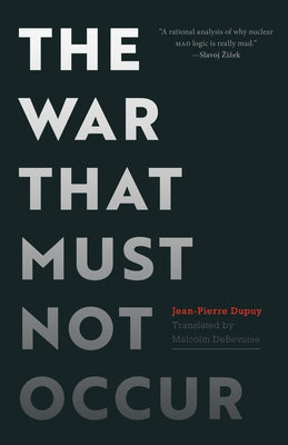 The War That Must Not Occur by Dupuy, Jean-Pierre