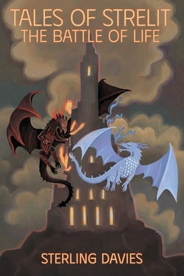 Tales of Strelit: The Battle of Life by Davies, Sterling