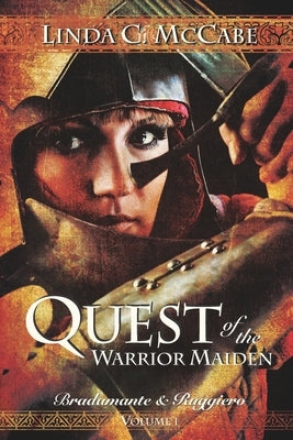 Quest of the Warrior Maiden: Bradamante & Ruggiero Series by McCabe, Linda C.