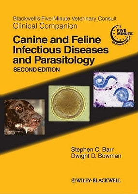 Blackwell's Five-Minute Veterinary Consult Clinical Companion: Canine and Feline Infectious Diseases and Parasitology by Barr, Stephen C.
