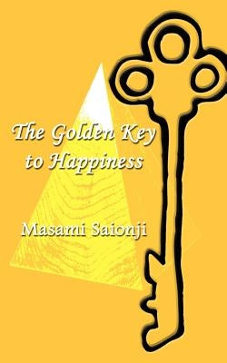 The Golden Key to Happiness by Saionji, Masami