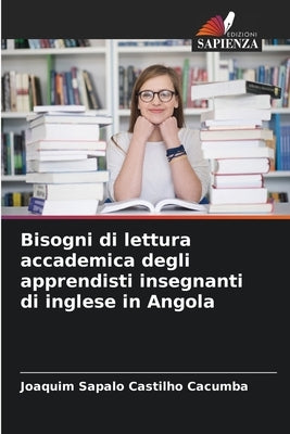 Bisogni di lettura accademica degli apprendisti insegnanti di inglese in Angola by Cacumba, Joaquim Sapalo Castilho