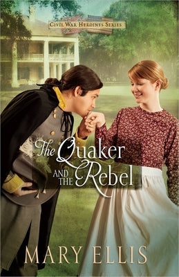 Quaker and the Rebel: Volume 1 by Ellis, Mary