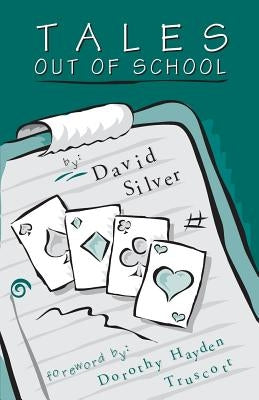 Tales Out of School by Silver, David