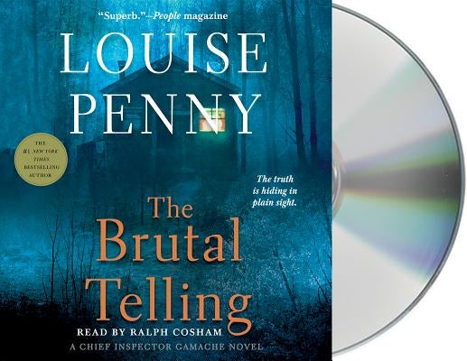 The Brutal Telling: A Chief Inspector Gamache Novel by Penny, Louise