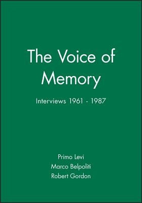 Voice of Memory: Interviews 1961 - 1987 by Levi, Primo