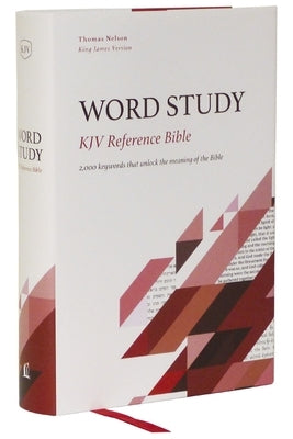 Kjv, Word Study Reference Bible, Hardcover, Red Letter, Comfort Print: 2,000 Keywords That Unlock the Meaning of the Bible by Thomas Nelson