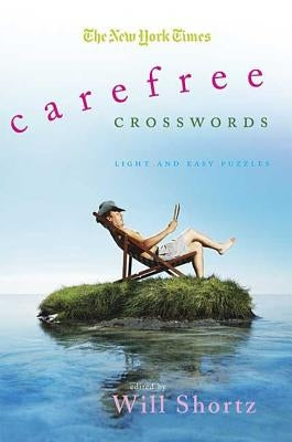 The New York Times Carefree Crosswords: Light and Easy Puzzles by New York Times