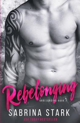 Rebelonging (Unbelonging, Book 2) by Stark, Sabrina
