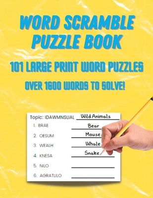 Word Scramble Puzzle Book: 101 Large Print Word Puzzles by Sanders, Bob E.