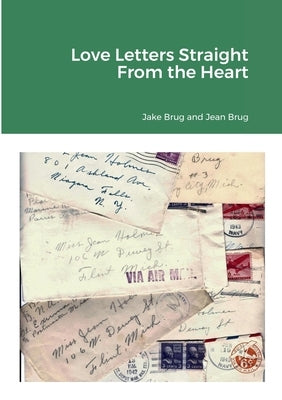 Love Letters Straight from the Heart by Brug, John