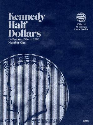 Coin Folders Half Dollars: Kennedy 1964-1985 by Whitman Publishing
