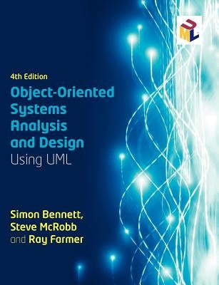 Object-Oriented Systems Analysis and Design Using UML by Bennett, Simon