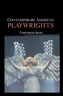 Contemporary American Playwrights by Bigsby, C. W. E.