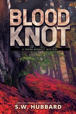 Blood Knot: a small town murder mystery by Hubbard, S. W.