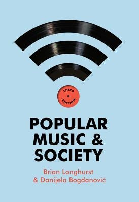 Popular Music and Society by Longhurst, Brian
