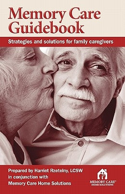 Memory Care Guidebook by Rzetelny, Harriet